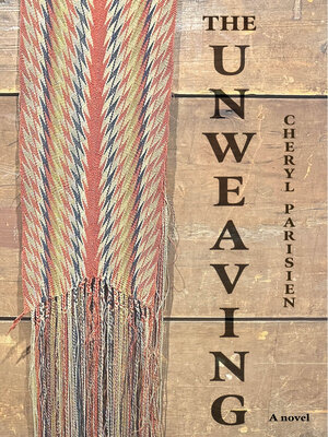 cover image of The Unweaving